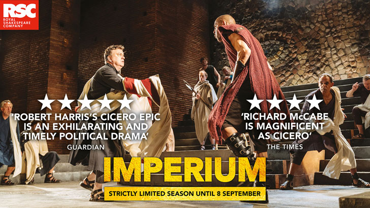 IMPERIUM I: CONSPIRATOR AND II: DICTATOR, TRANSFERS TO LONDON’S WEST END AT GIELGUD THEATRE THIS SUMMER IMPERIUM I: CONSPIRATOR AND II: DICTATOR, TRANSFERS TO LONDON’S WEST END AT GIELGUD THEATRE THIS SUMMER