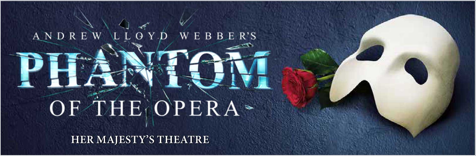 The Phantom of the Opera at Her Majesty's Theatre
