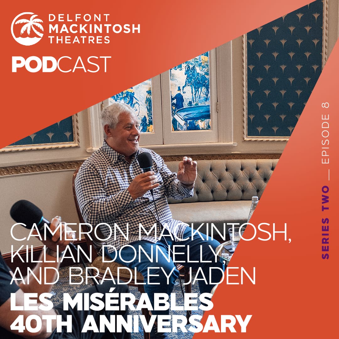 s2 e8 orange cameron mackintosh killian donnelly and bradley jaden les miserables 40th anniversary square